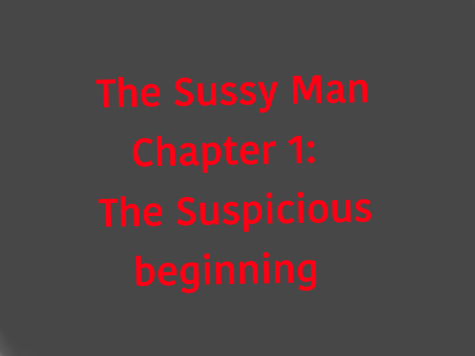 The Sussy Man: The Suspicious Beginning 